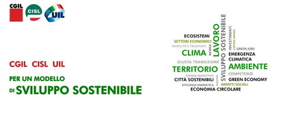Ambiente: CGIL; CISL; UIL presentano ‘Per un modello di sviluppo sostenibile, lavoro, ambiente, clima, territorio'