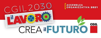 CGIL 2030: il lavoro crea il futuro