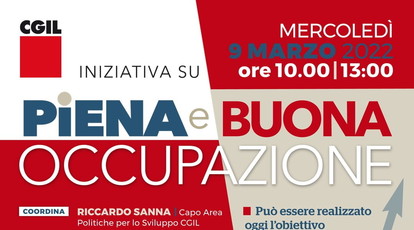 Lavoro: 9 marzo iniziativa CGIL ‘Piena e buona occupazione'