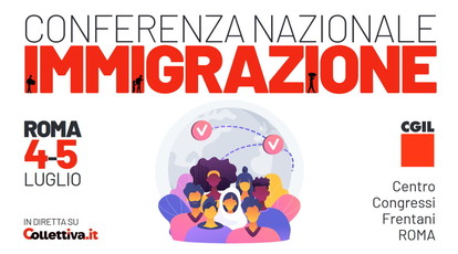 CGIL: 4 e 5 luglio a Roma Conferenza nazionale Immigrazione
