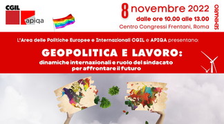 I temi del seminario promosso dalle politiche internazionali e da APIQA: geopolitica e lavoro